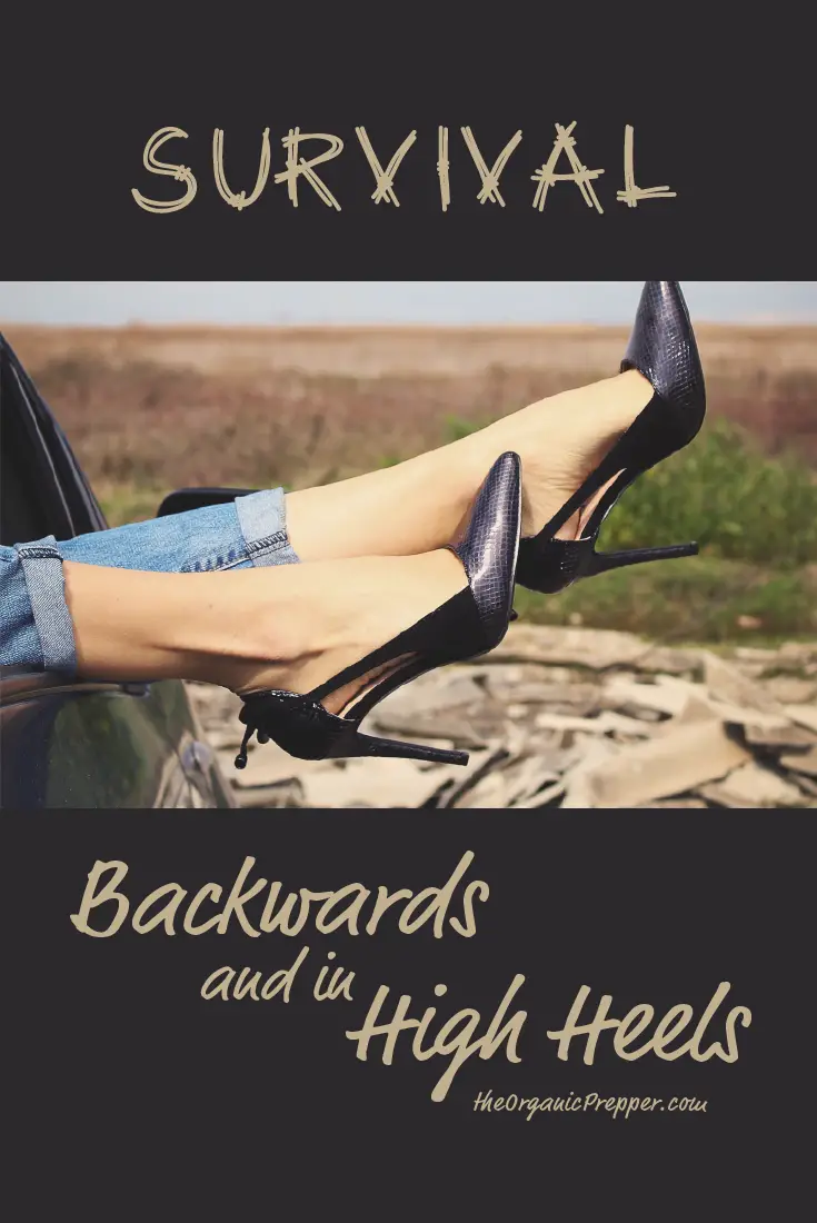 Survival: Backwards and in High Heels