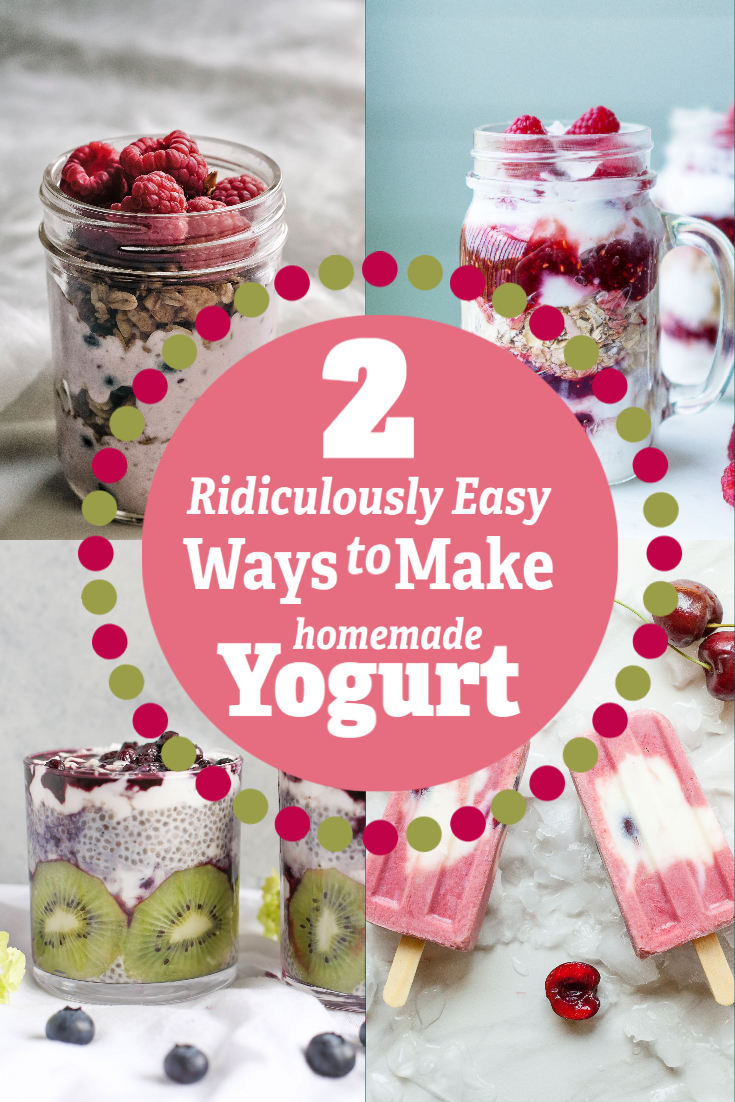 Two Ridiculously Easy Ways to Make Homemade Yogurt