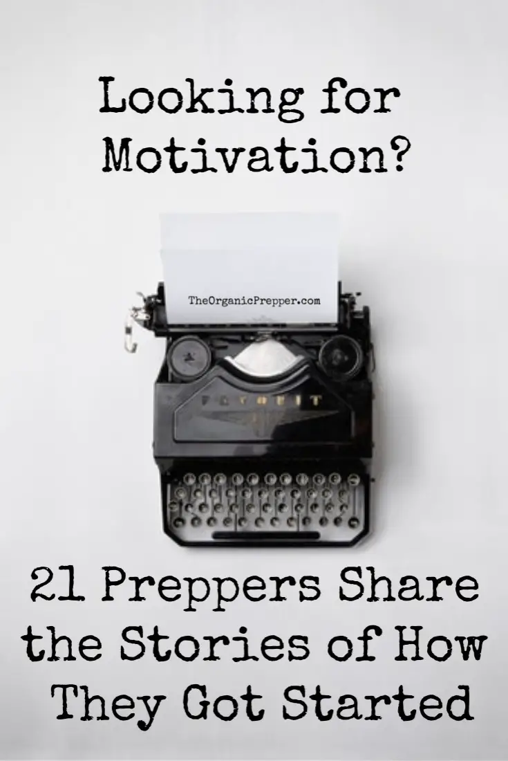 Looking for Motivation? 21 Preppers Share the Stories of How They Got Started