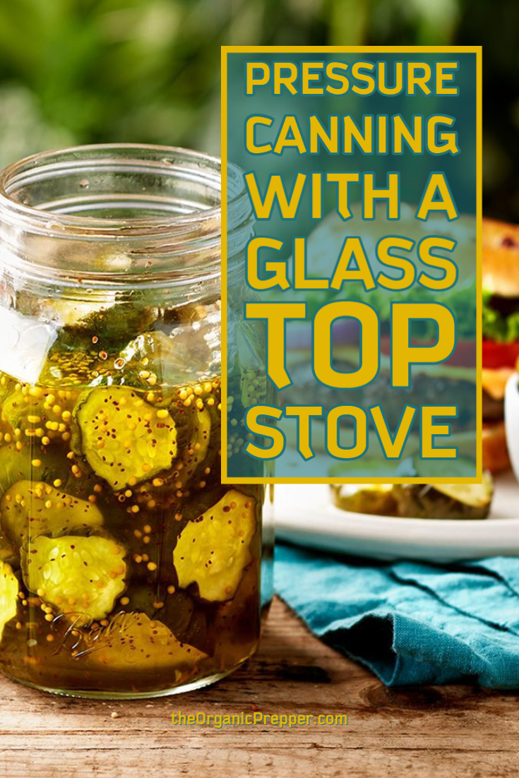 Pressure Canning with a Glass Top Stove: 3 Solutions