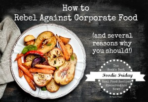 Rebel against corporate food