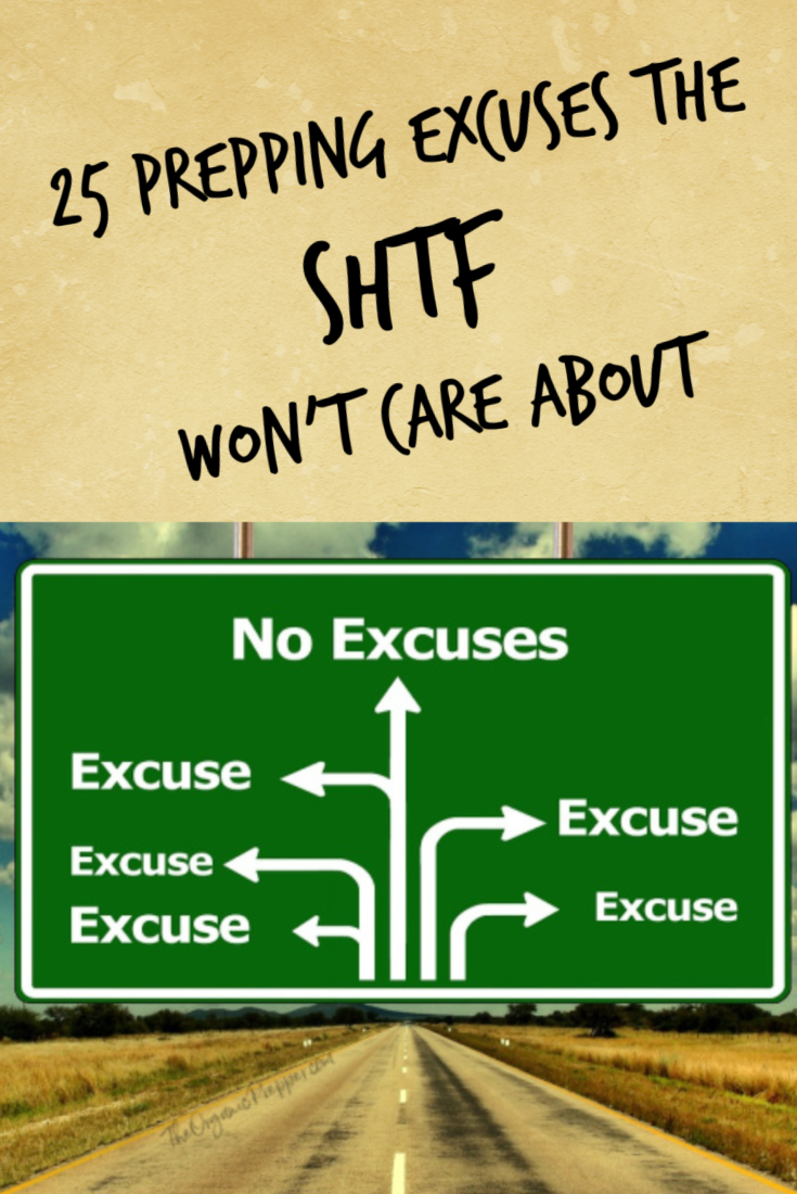 25 Excellent Prepping Excuses the SHTF Won\'t Care About at ALL