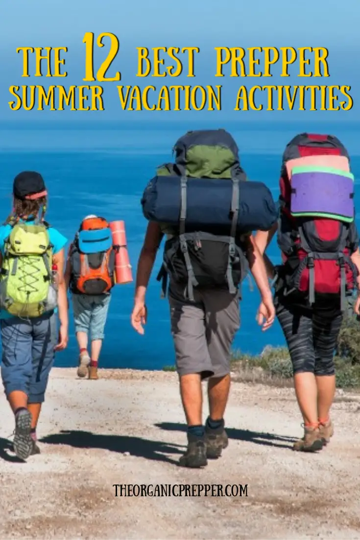The 12 Best Prepper Summer Vacation Activities