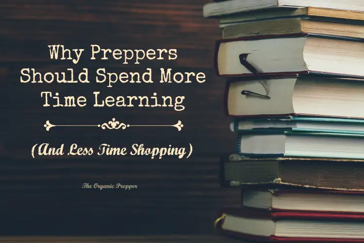Learn As Much As You Can Why-preppers-should-spend-more-time-learning