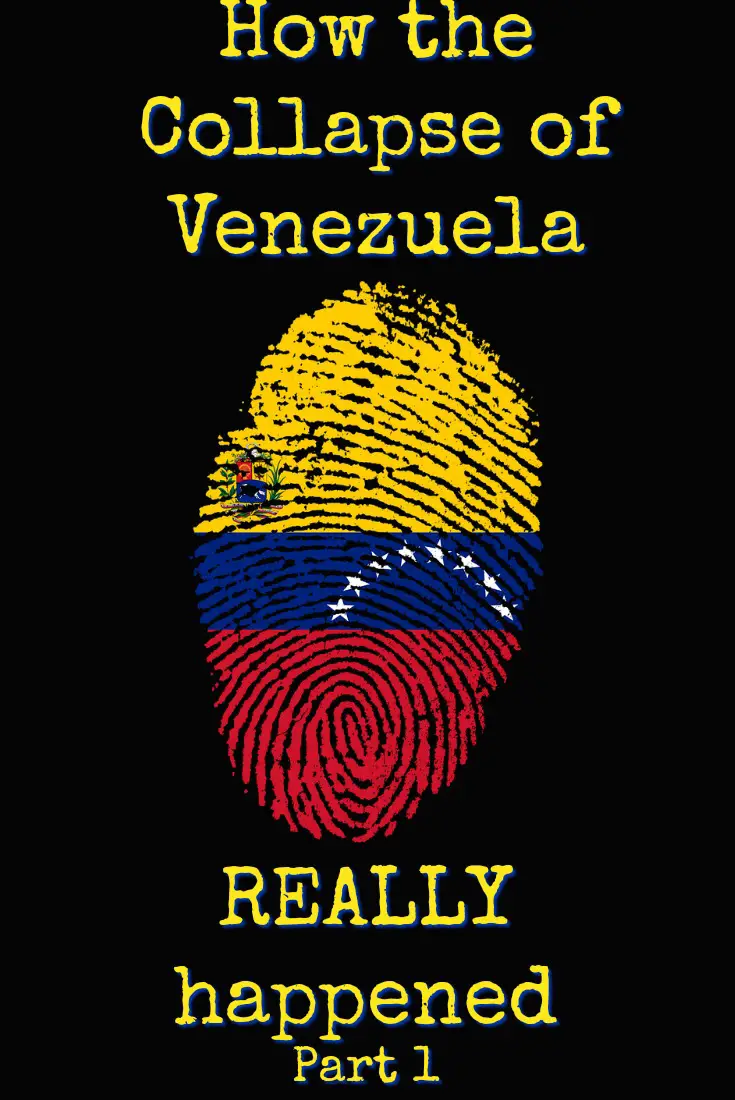 How the Collapse of Venezuela Really Happened: Part 1