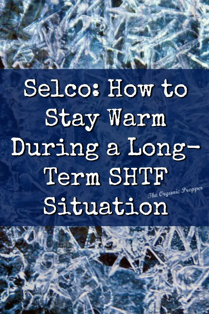 Selco: How to Stay Warm During a Long-Term SHTF Situation