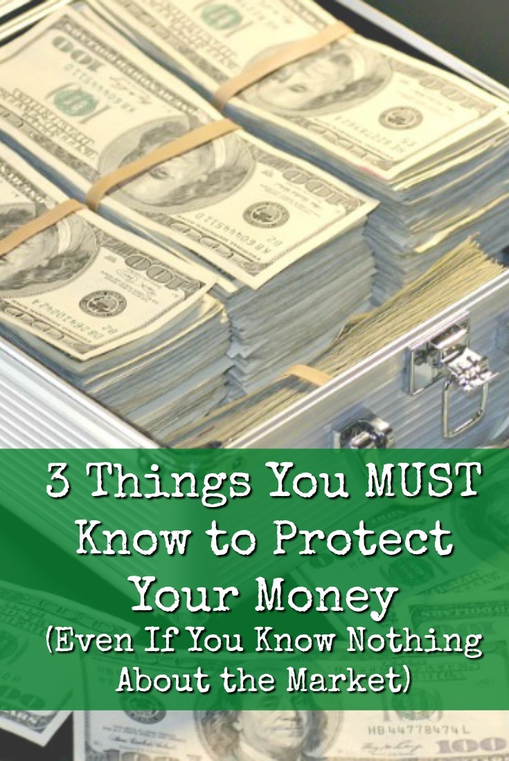 Even if you know nothing about the market, there are some things that you should understand in order to protect your money.