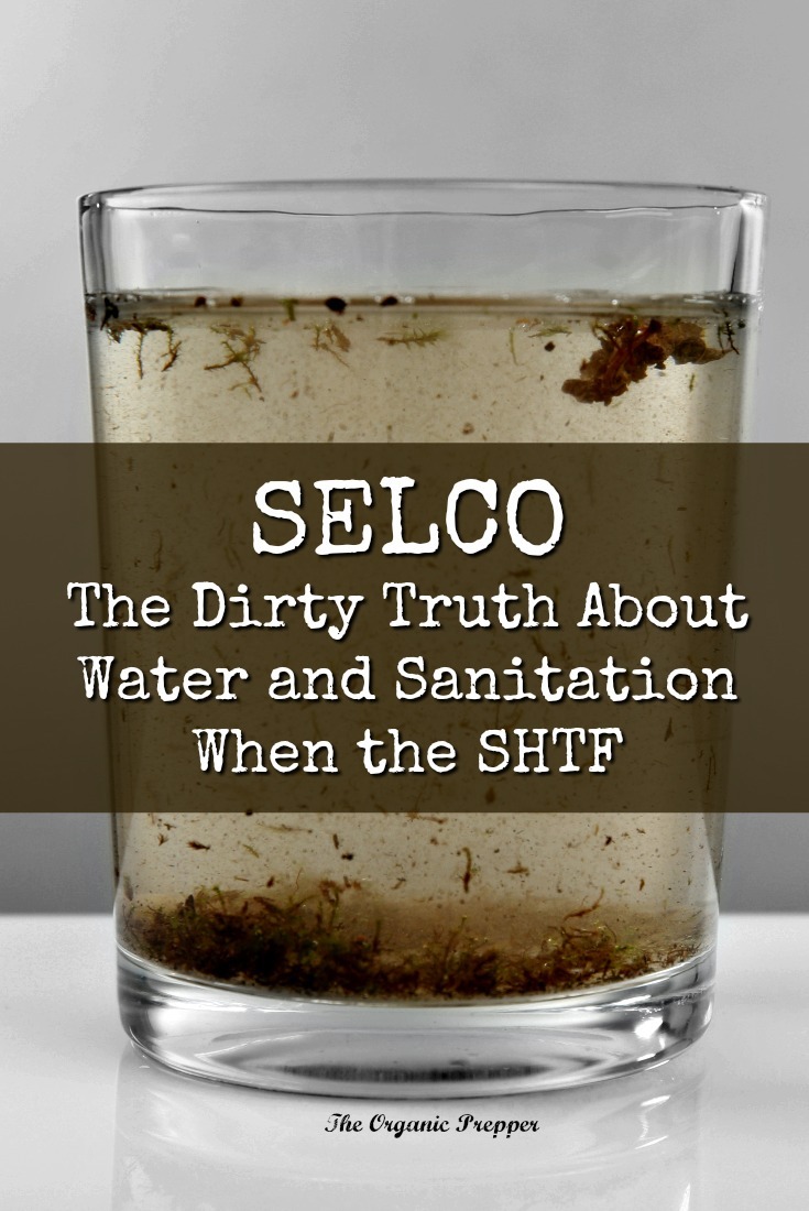 Selco shares the truth about water and sanitation when the SHTF. It is dirty, unpleasant, and something for which you absolutely MUST plan. | The Organic Prepper