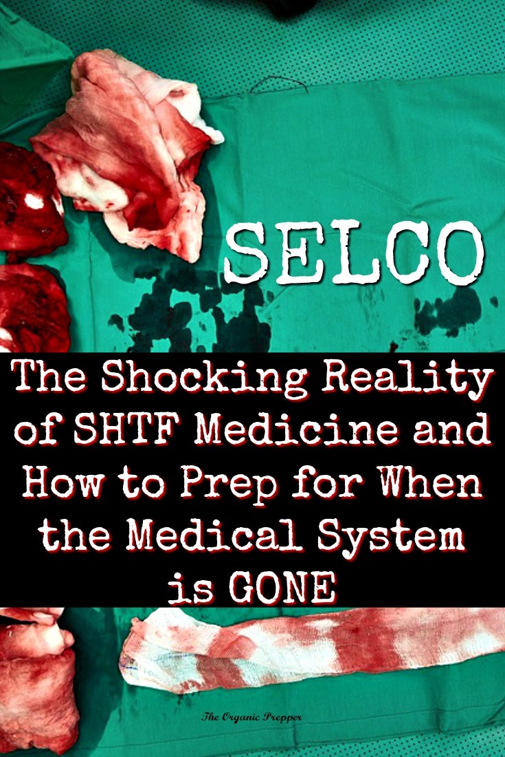 Selco: The Shocking Reality of SHTF Medicine and How to Prep for When the Medical System is GONE