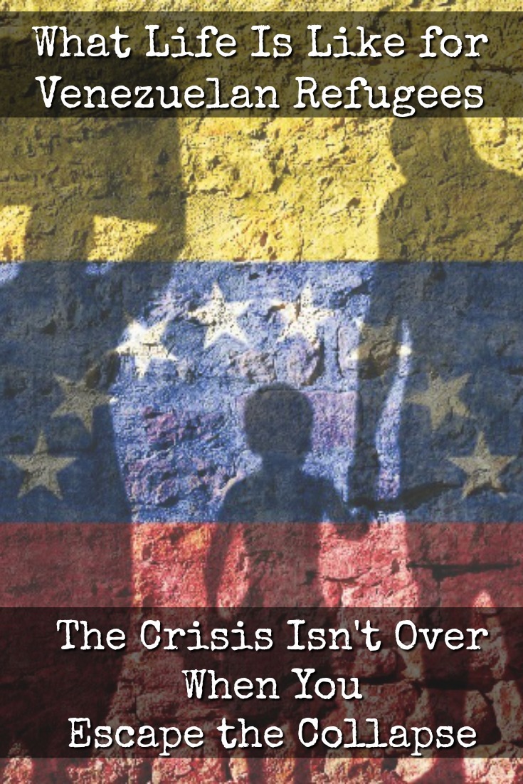 What Life Is Like for Venezuelan Refugees: The Crisis Isn\'t Over When You Escape the Collapse