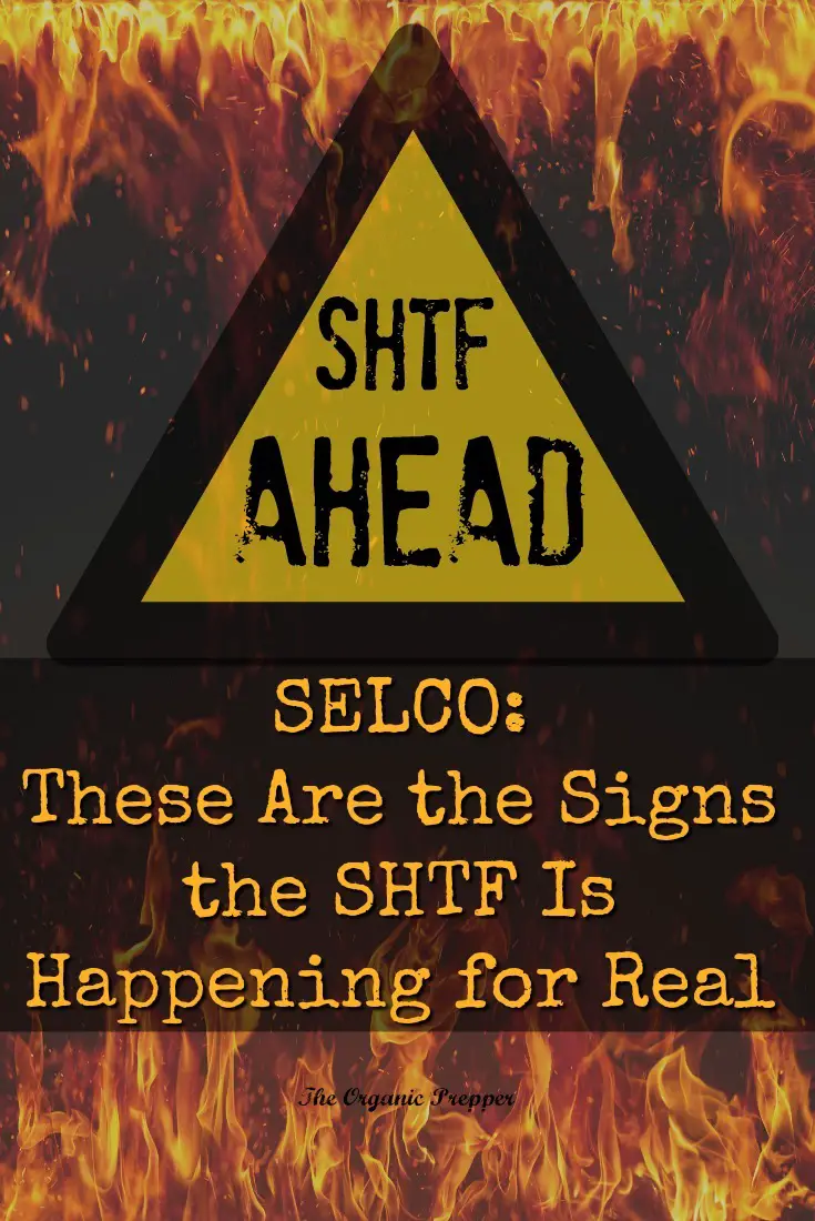 SELCO: These Are the Signs the SHTF Is Happening for Real