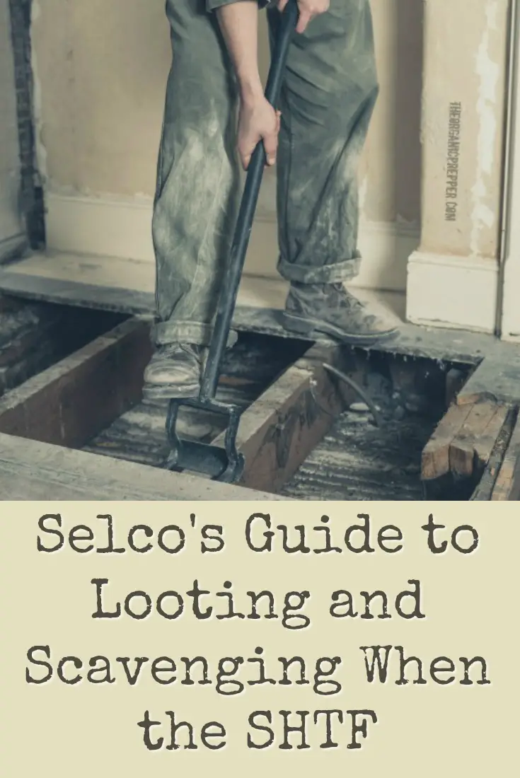 Selco\'s Guide to Looting and Scavenging When the SHTF