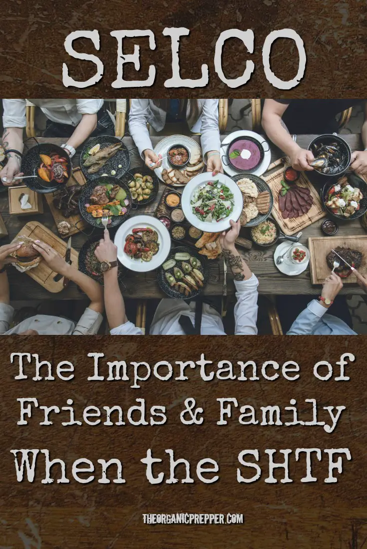 SELCO: The Importance of Friends and Family When the SHTF