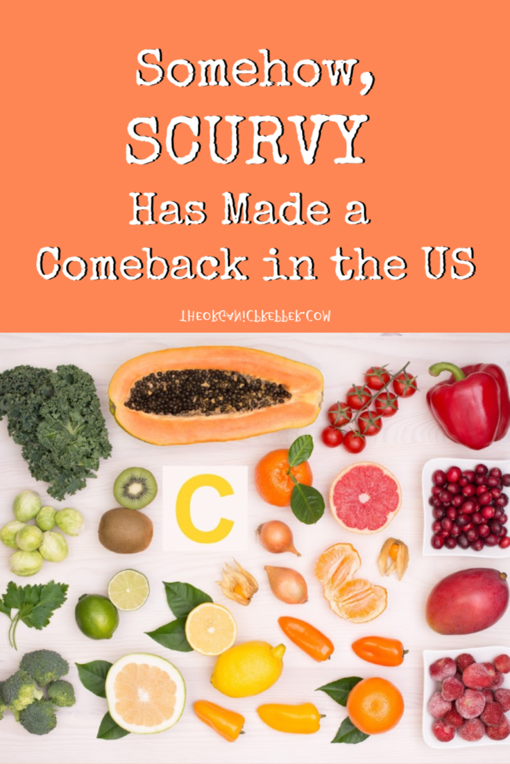 Somehow, SCURVY Has Made a Comeback in the US