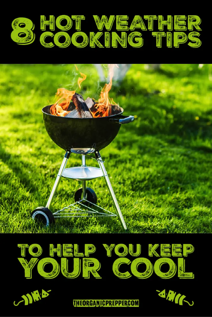 8 Hot Weather Cooking Tips to Help You Keep Your Cool
