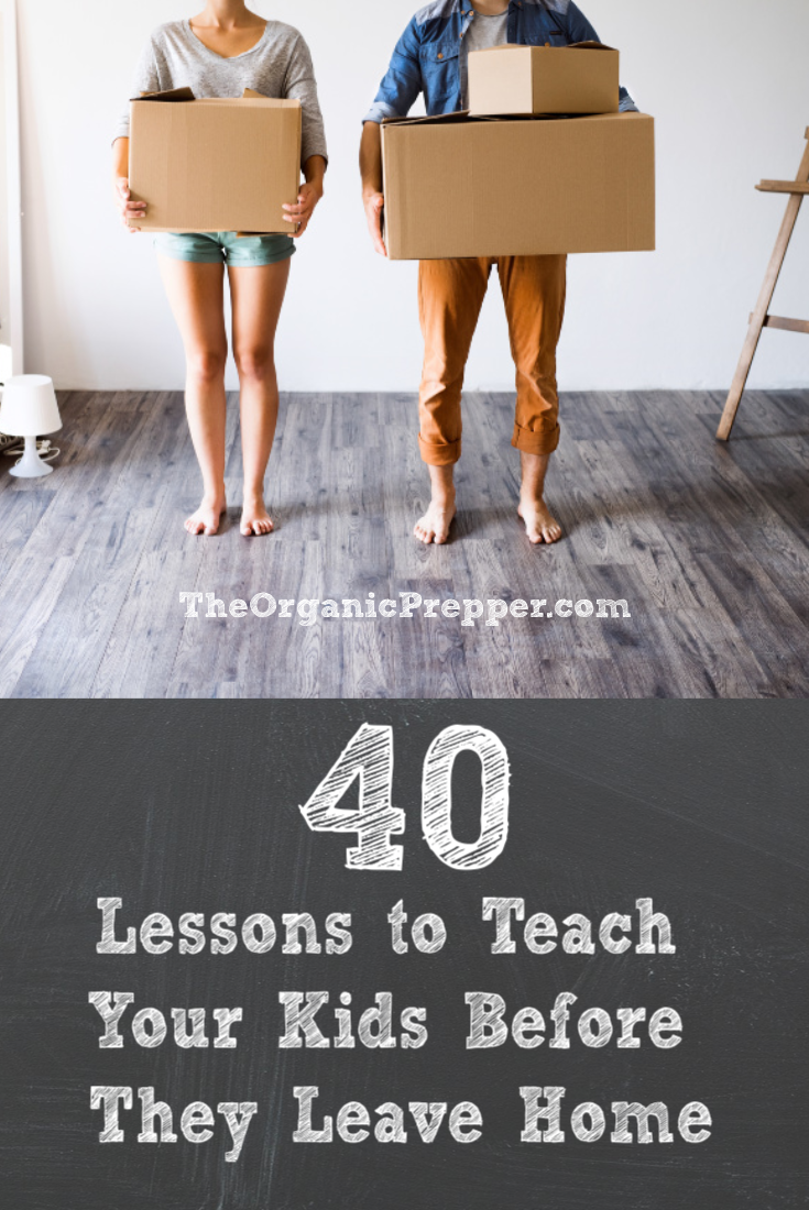 40 Lessons to Teach Your Kids Before They Leave Home