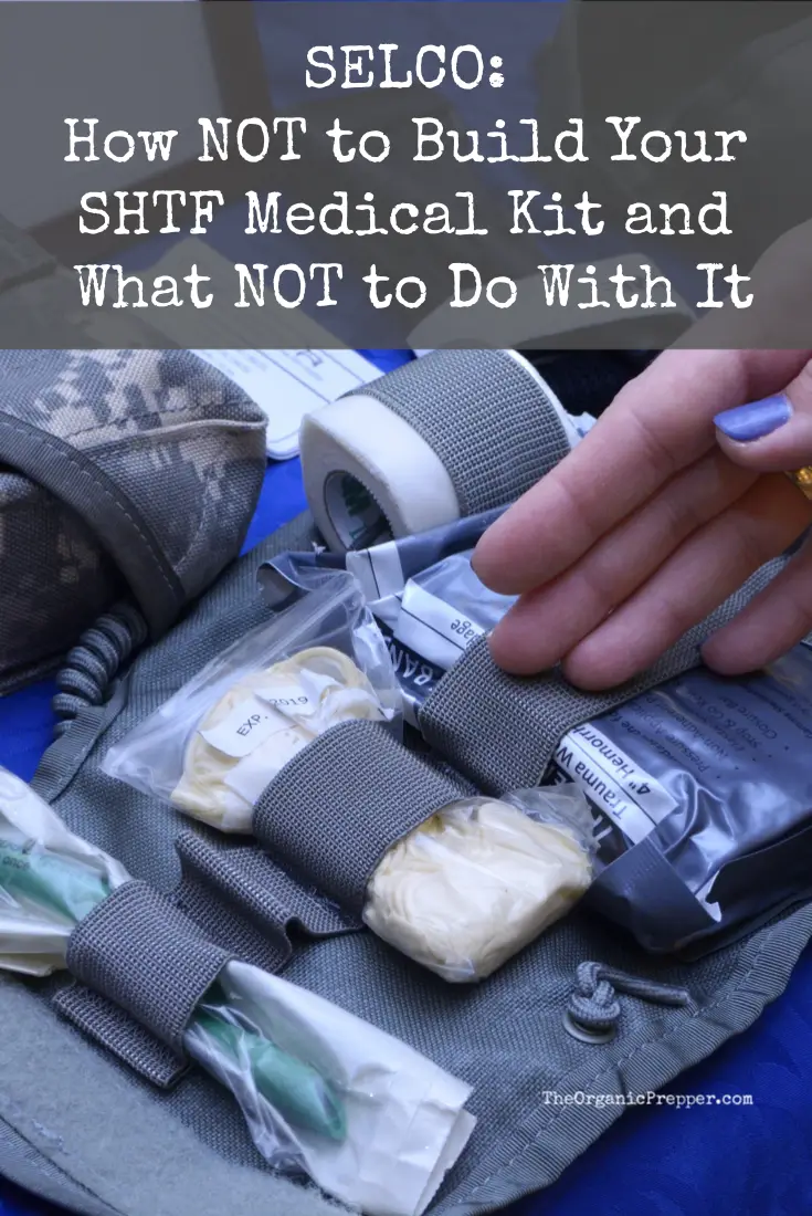 SELCO: How NOT to Build Your SHTF Medical Kit and What NOT to Do With It
