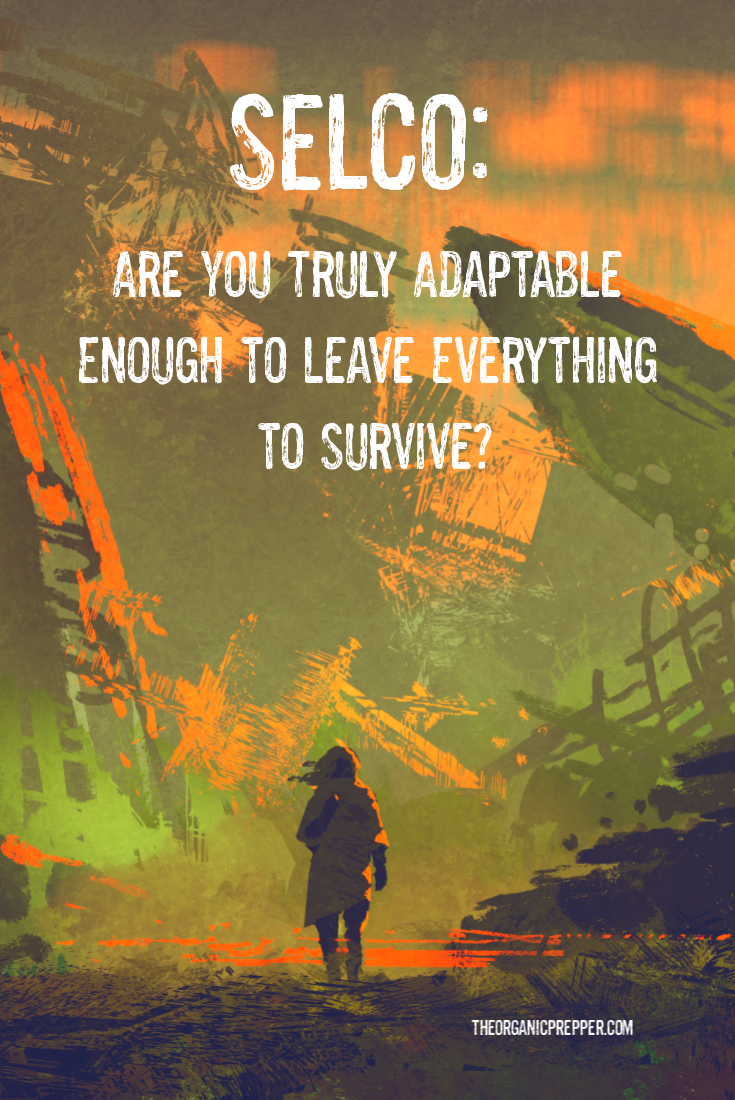 Selco: Are You TRULY Adaptable Enough to Leave Everything Behind to Survive?