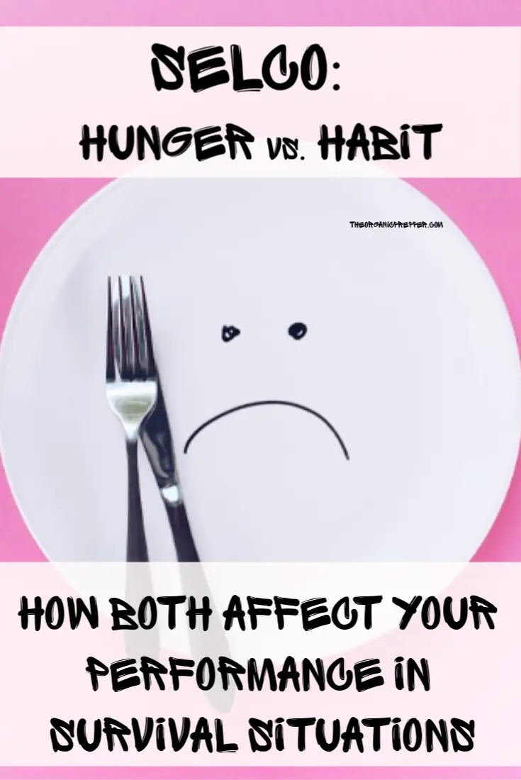 SELCO: Hunger vs. Habit (and How It Affects Your Performance in Survival Situations)