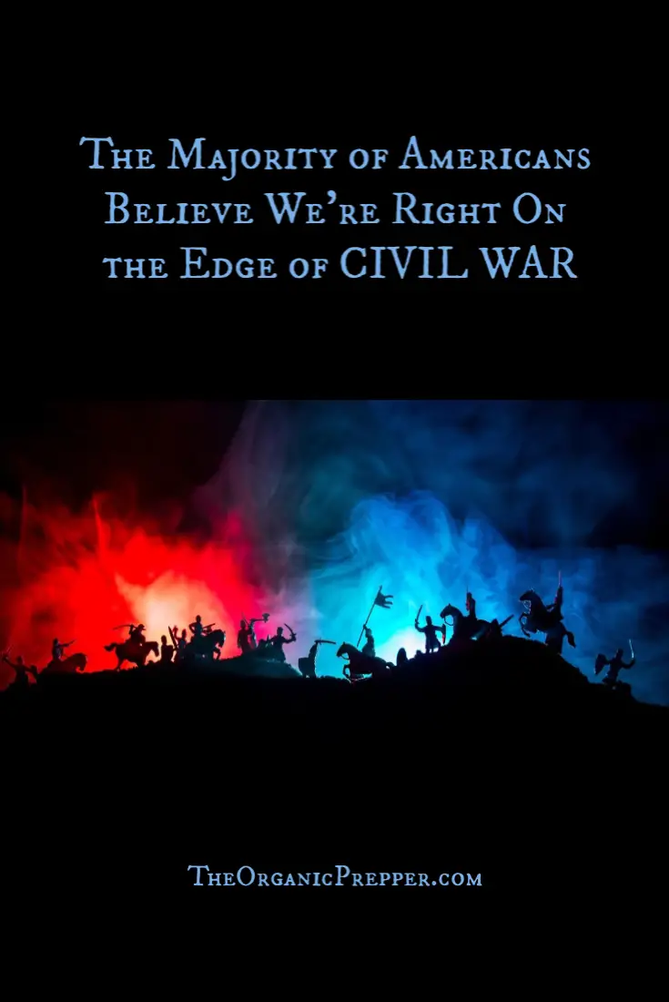 The Majority of Americans Believe We\'re Right On the Edge of CIVIL WAR