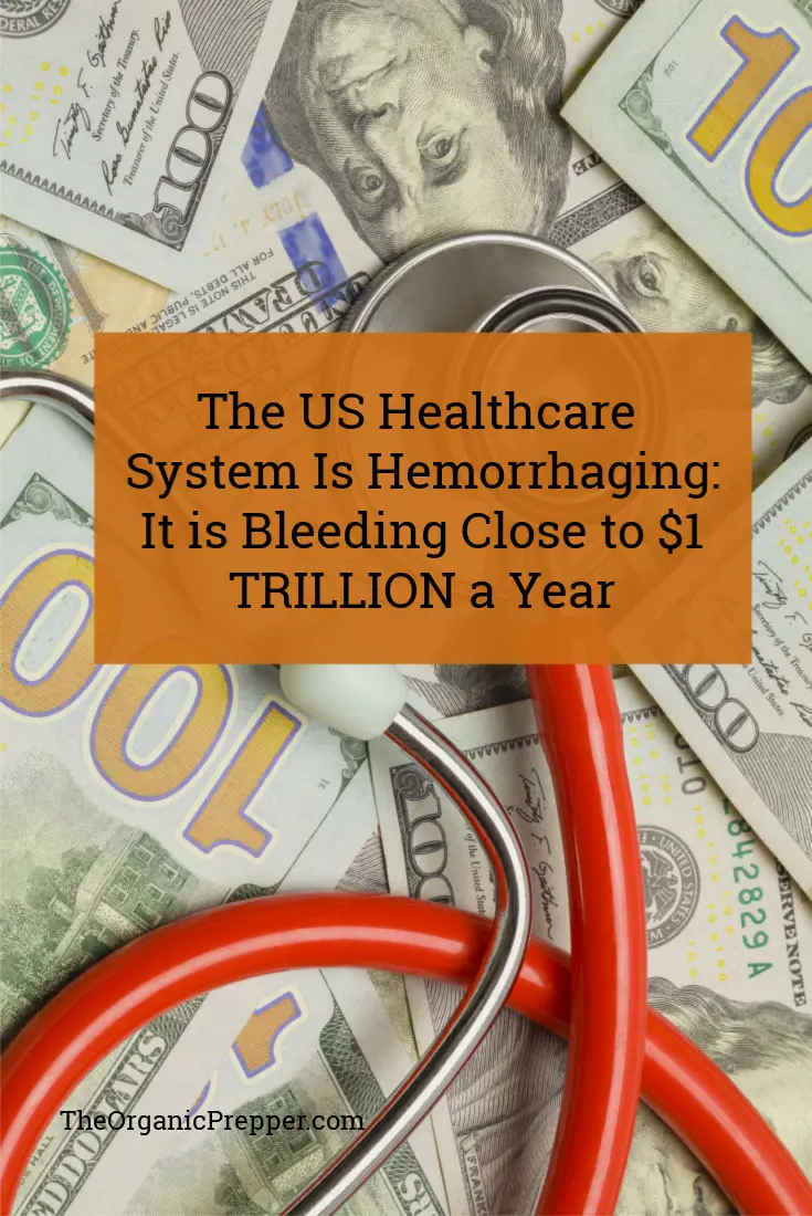 The US Healthcare System Is Hemorrhaging: It is Bleeding Close to $1 TRILLION a Year