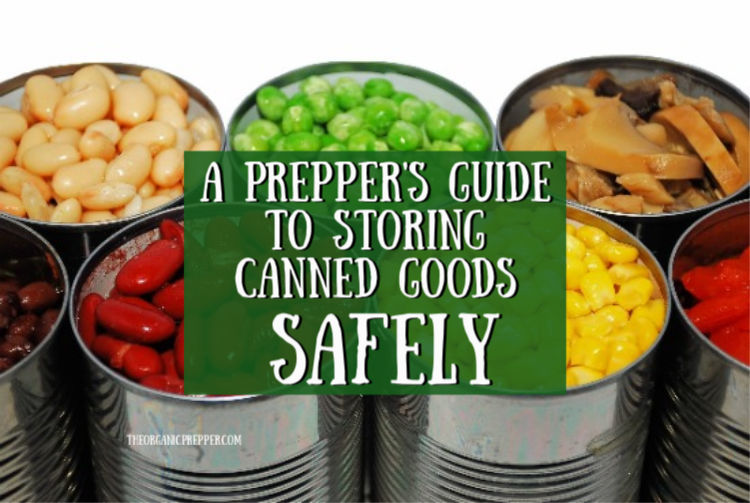 A Prepper's Guide to Storing Canned Goods SAFELY