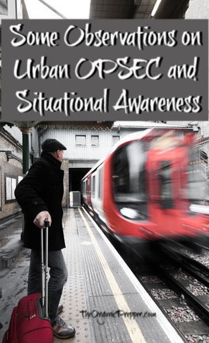 Some Observations on Urban OPSEC and Situational Awareness