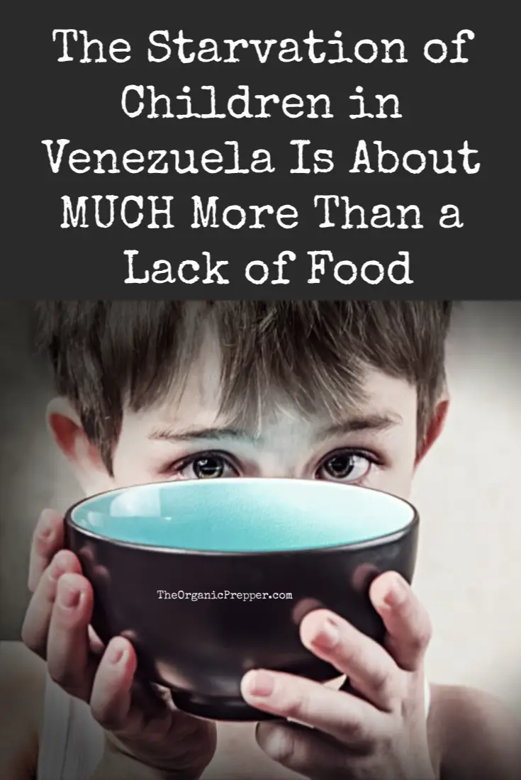 The Starvation of Children in Venezuela Is About MUCH More Than a Lack of Food