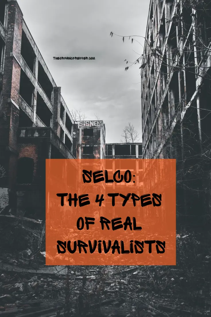 SELCO: The 4 Types of REAL Survivalists