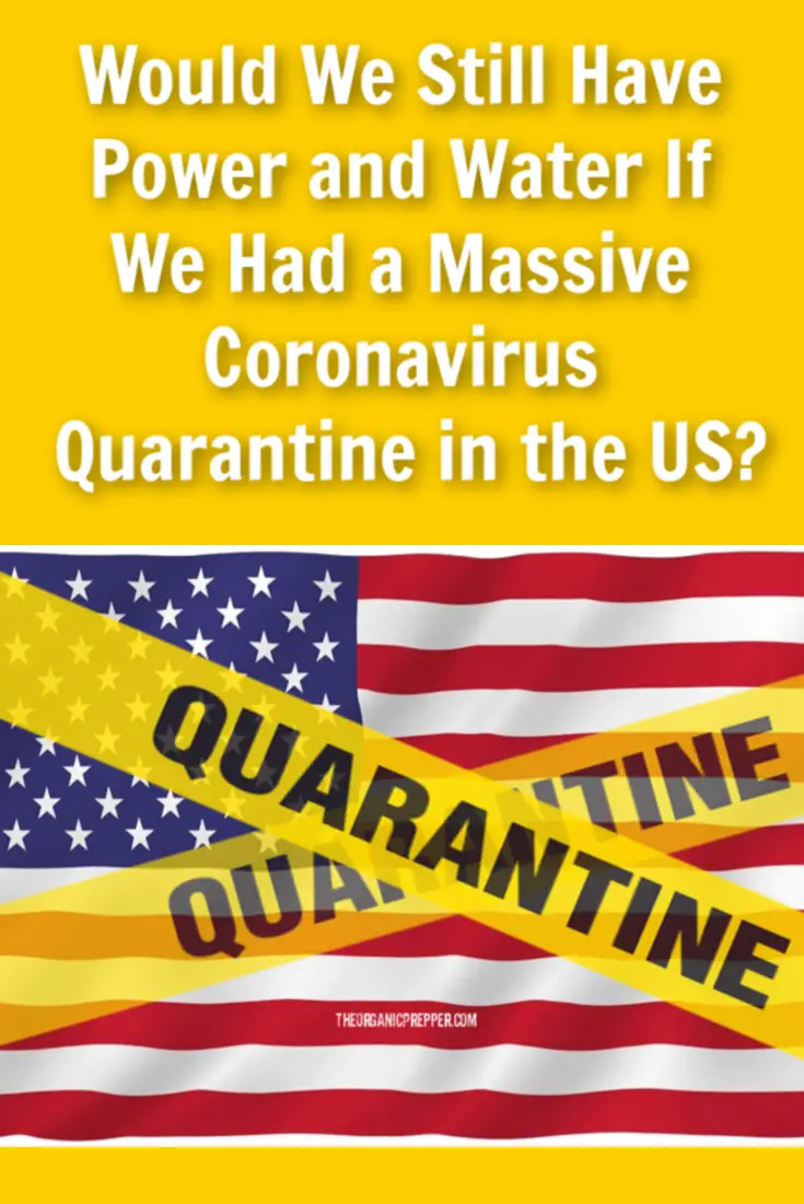 Would We Still Have Power and Water If We Had a Massive Coronavirus Quarantine in the US?