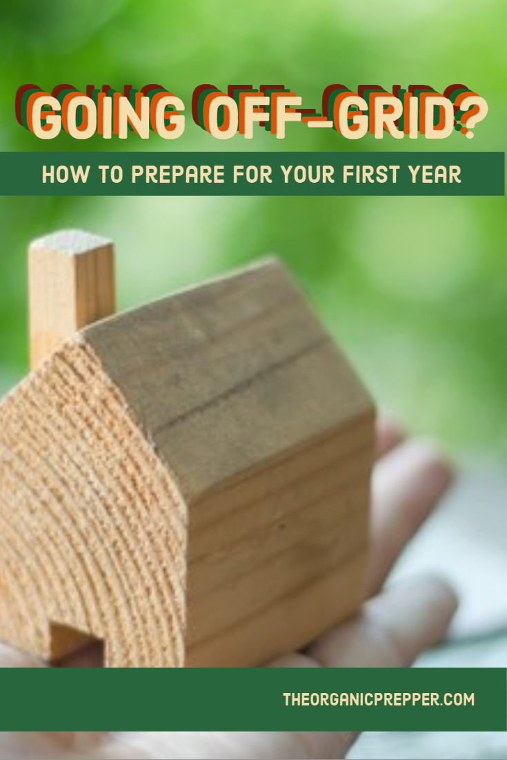 Going Off Grid? How to Prepare for Your First Year