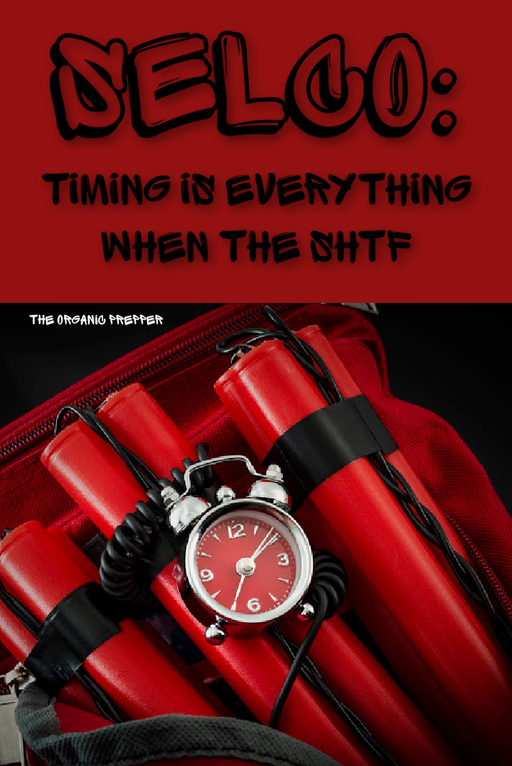 SELCO: Timing Is EVERYTHING When the SHTF