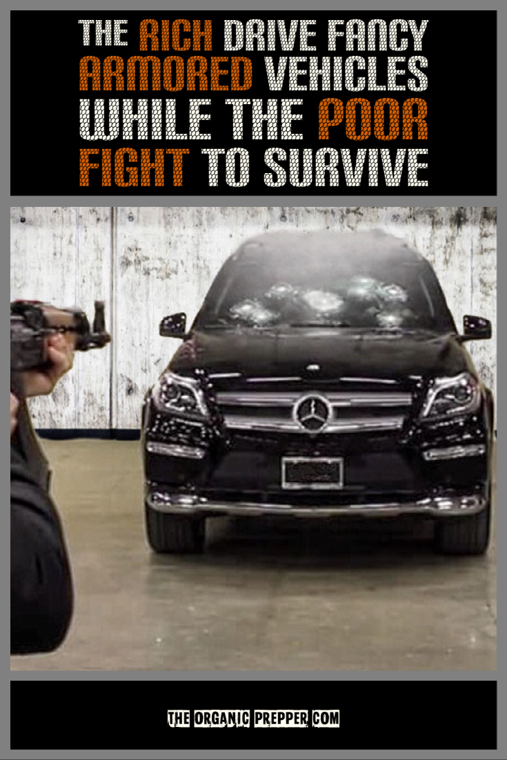 The Rich Drive Around in Fancy Armored Vehicles While the Poor Fight to Survive: A Different Kind of SHTF