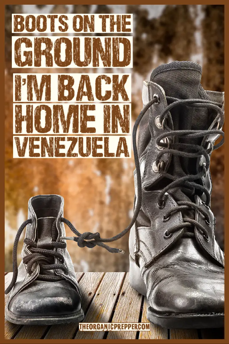 Boots on the Ground: I\'m Back Home in Venezuela