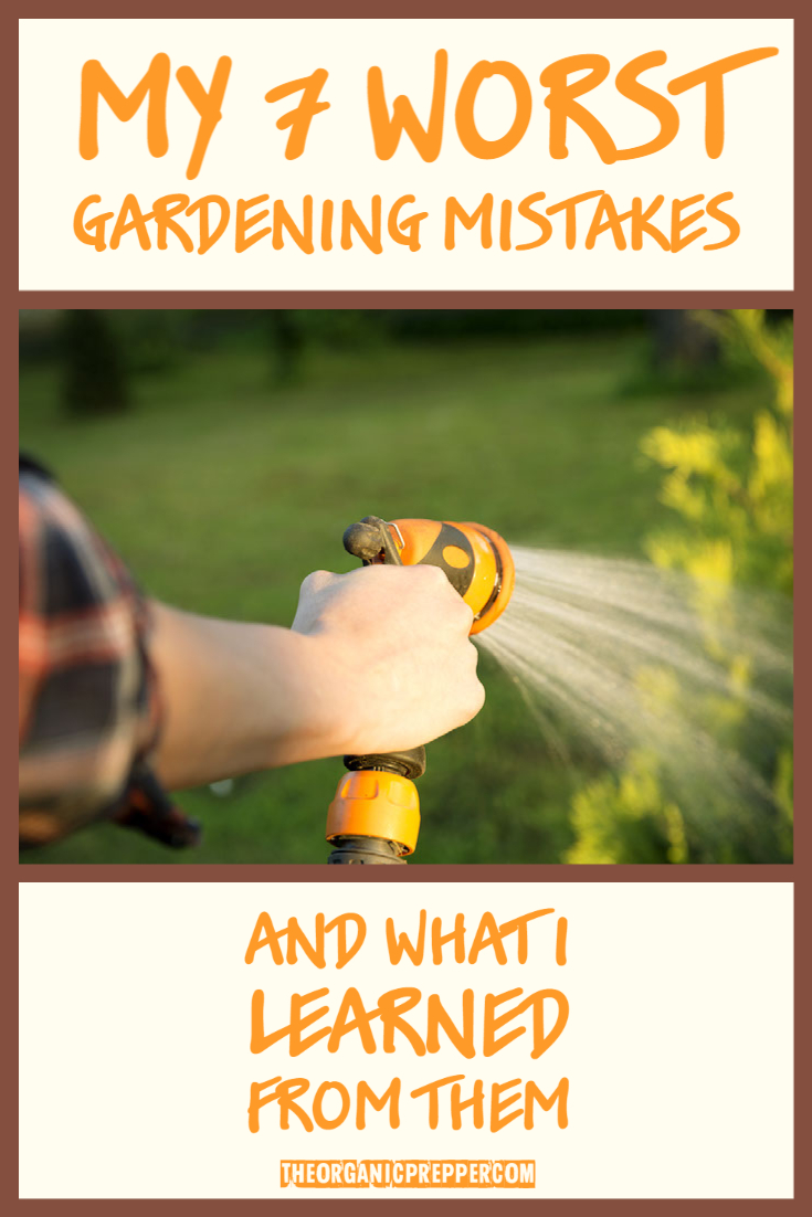 My 7 Worst Gardening Mistakes and What I Learned From Them