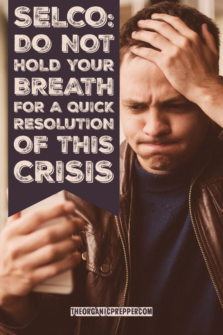 SELCO: Do Not Hold Your Breath for a Quick Resolution of This Crisis