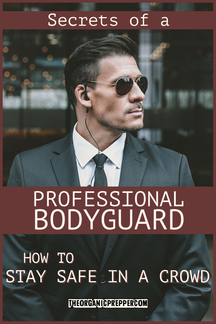 Secrets of a Professional Bodyguard: How to Stay Safe in a Crowd