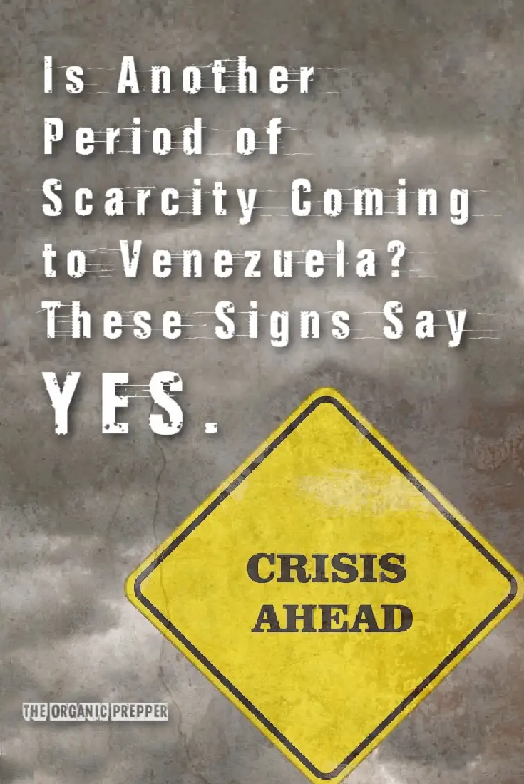 Is Another Period of Scarcity Coming to Venezuela? These Signs Say YES.