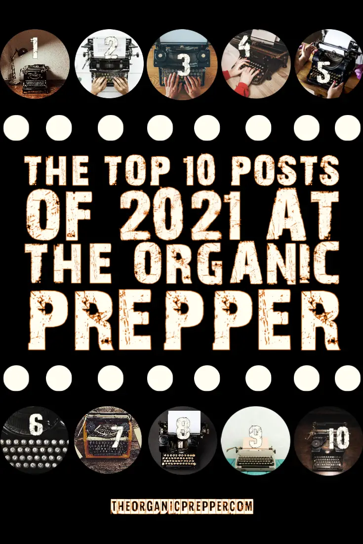 The Top 10 Posts of 2021 at The Organic Prepper