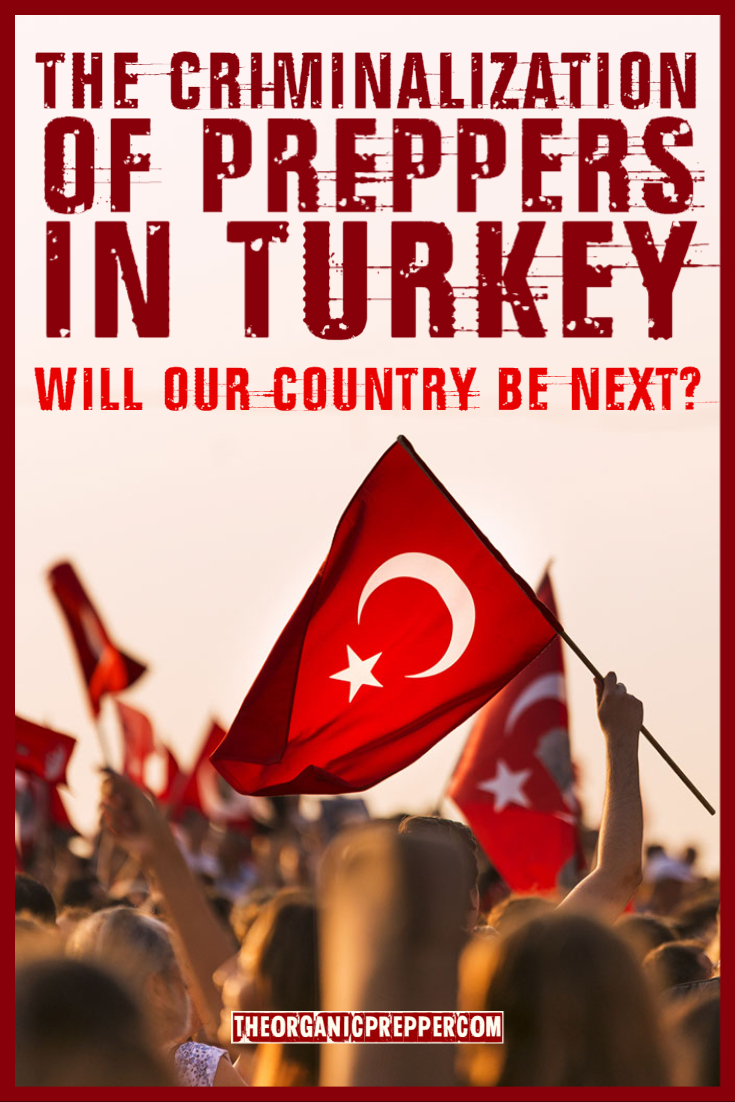 The Criminalization of Preppers in Turkey: Will Our Country Be Next?