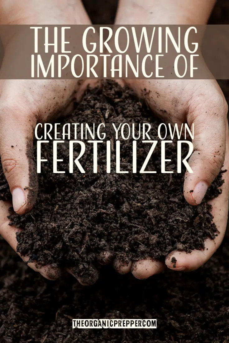 The Growing Importance of Creating Your Own Fertilizer