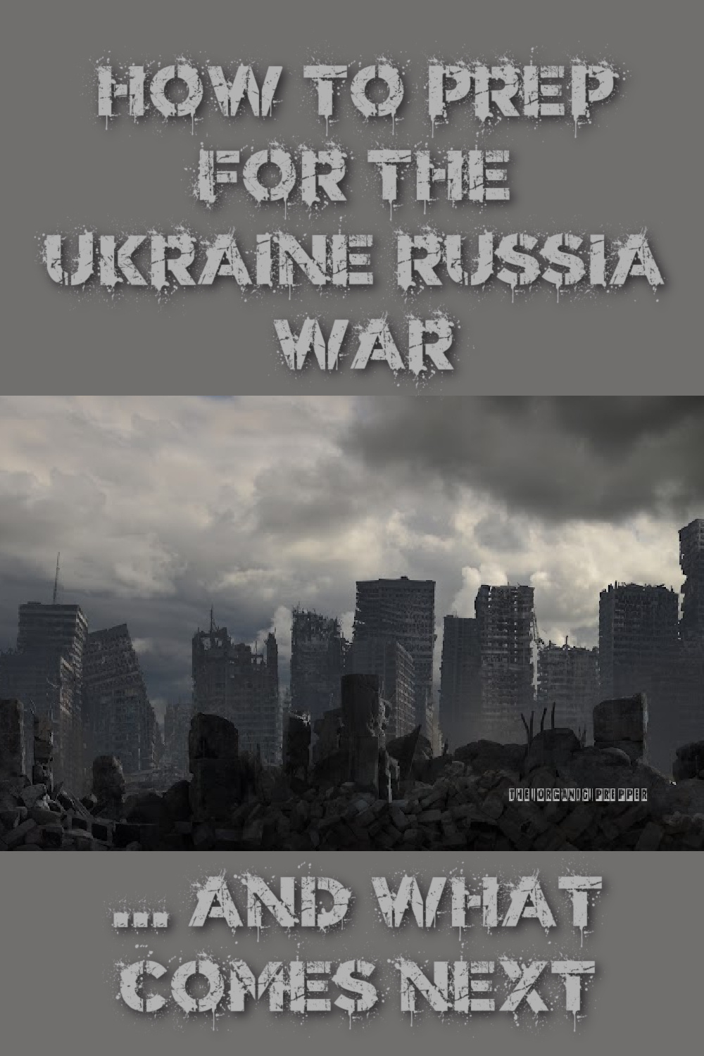 How to Prep for the Ukraine-Russia War...and What Comes Next