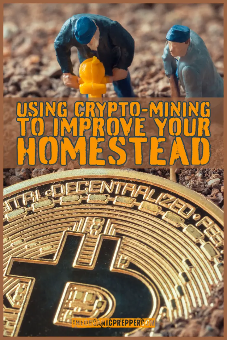 Using Crypto-Mining To Improve Your Homestead