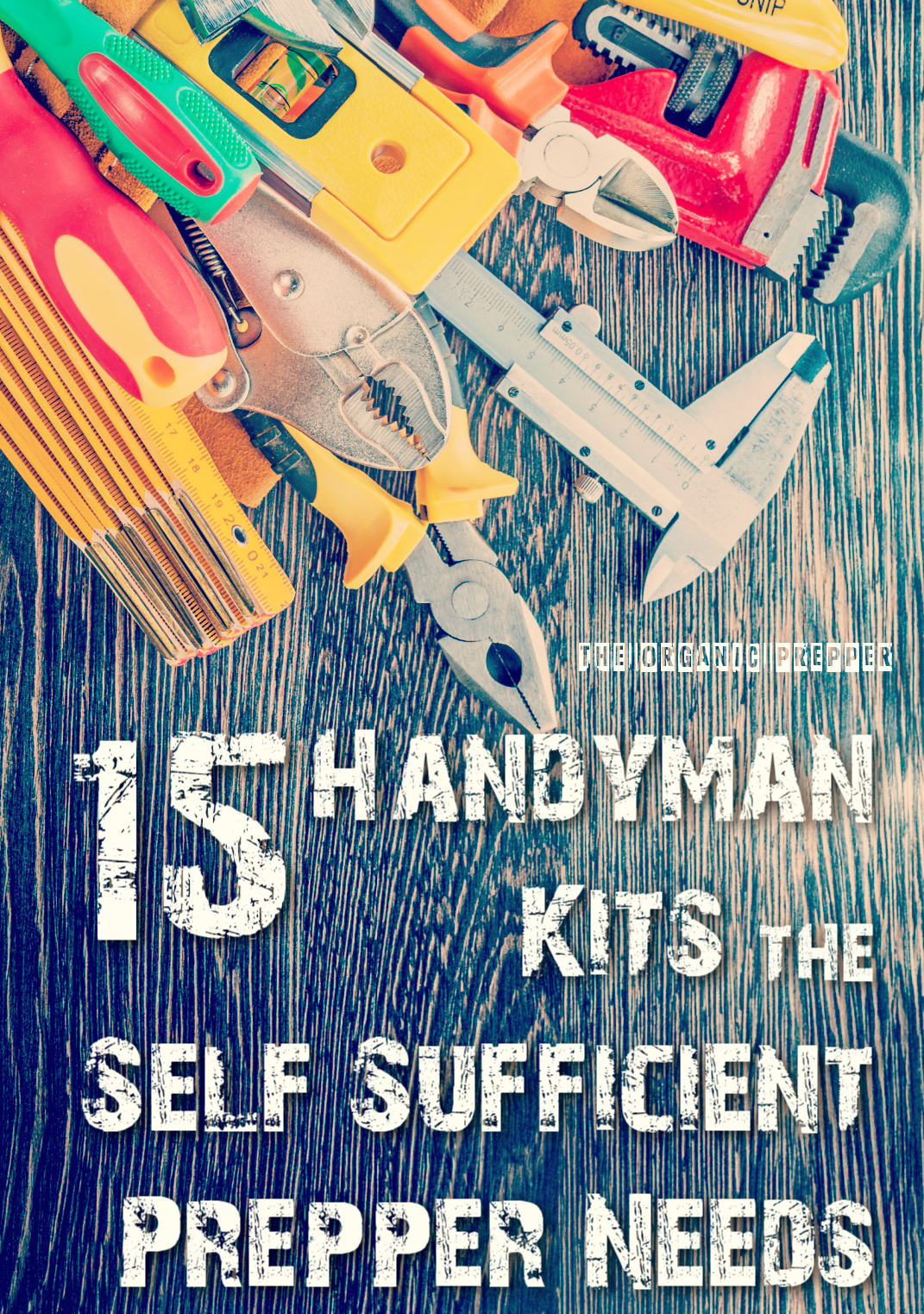 15 Handyman Kits the Self-Sufficient Prepper Needs