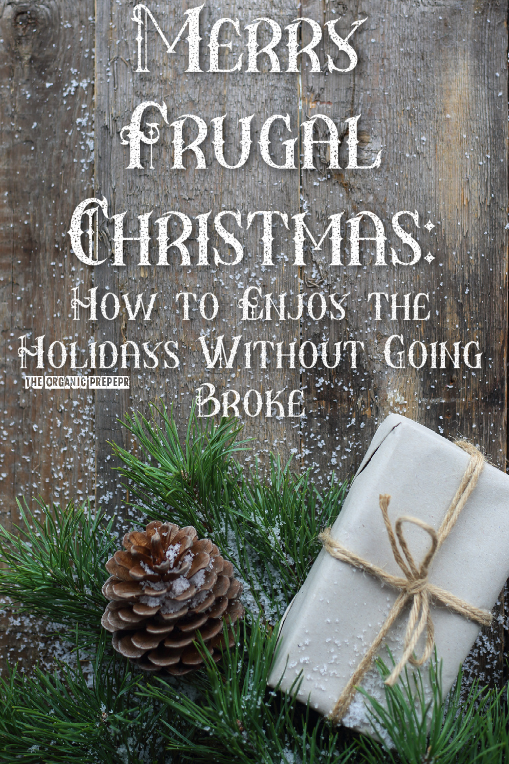 Merry Frugal Christmas: How to Enjoy the Holidays Without Going Broke