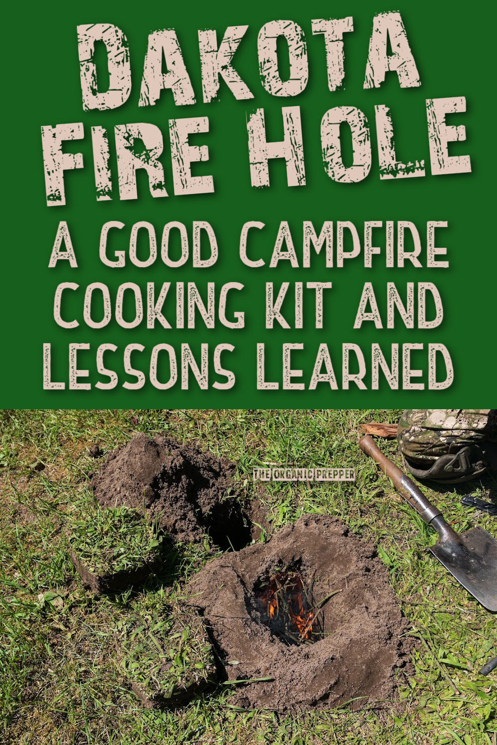 Cooking with a Dakota Fire Hole: A Good Kit and Lessons Learned