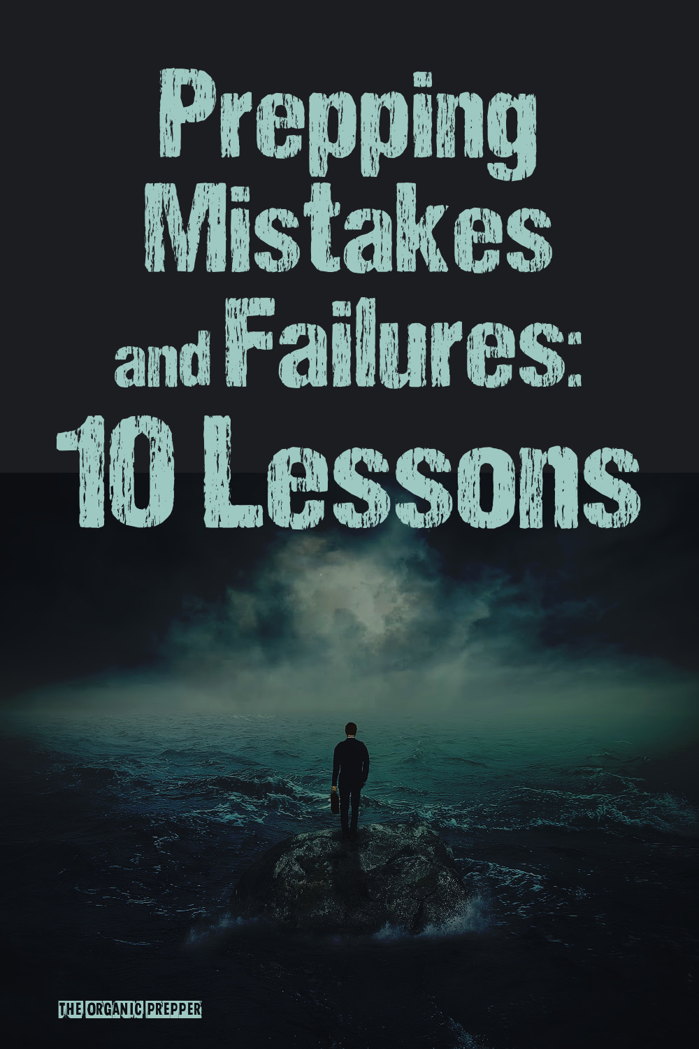 Prepping Mistakes and Failures: 10 Lessons